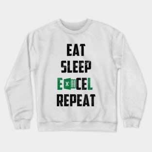 Eat Sleep Excel Repeat Crewneck Sweatshirt